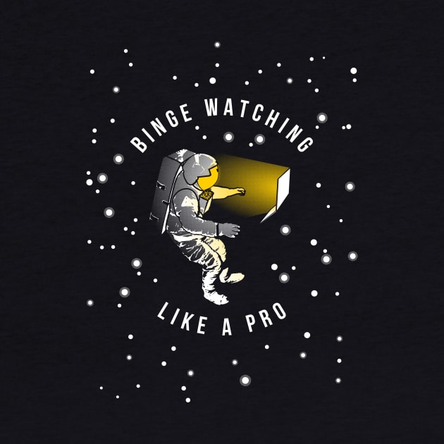 Binge Watching Like A Pro Tv Series Space Illustration by udesign